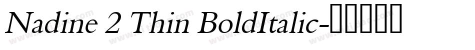 Nadine 2 Thin BoldItalic字体转换